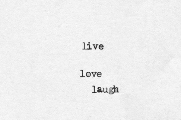 live love laugh 