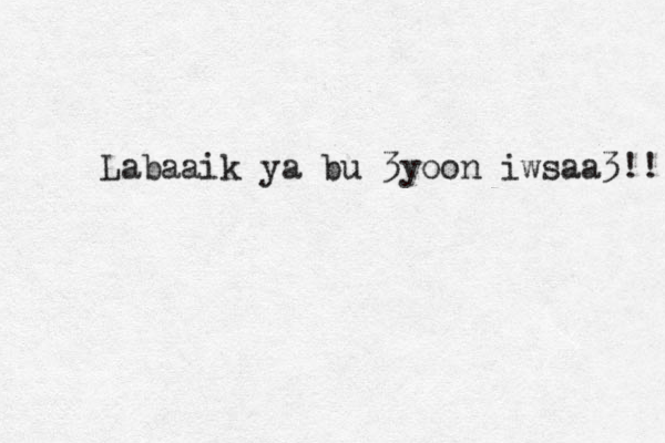 Labaaik ya bu 3yoon iwsaa3!! 