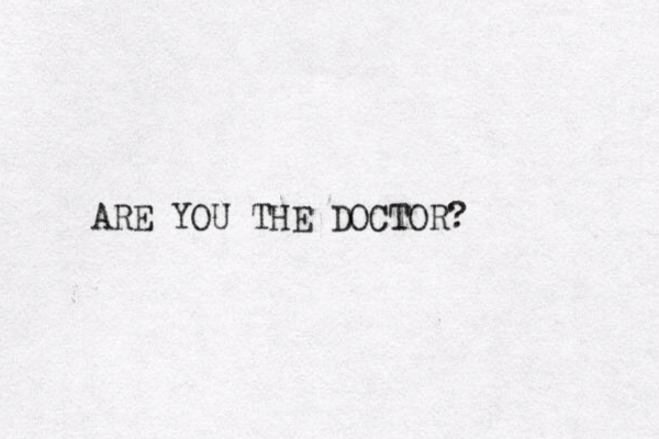ARE YOU THE DOCTOR? 