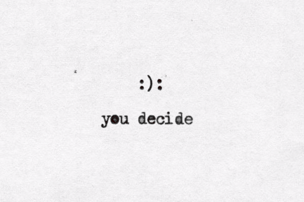 :): you decide