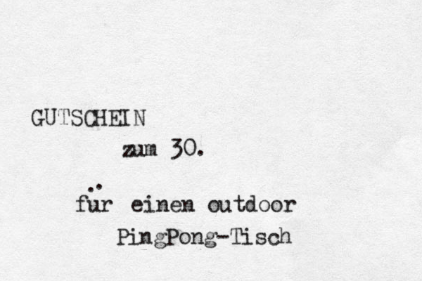 fur . . einen outdoor PingPong-Tisch GUTSCHEIN zum 30. z 