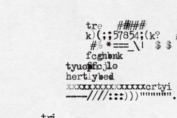 tri tyuopn hertlybed xxxxxxxxxxxxxxxcrtyi ----////:::)))"""""".,,?! <~> tre[•]#####••••[]]{ kr)(;;57854;(kr?[]}#%^ }#%^*===_\|<>$£$£•• rrgyukl fcghbnköö ffcjlo 