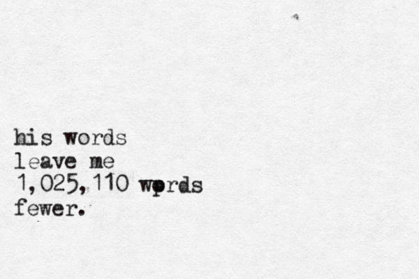 his words leave me 1,025,110 wp ords fewer. 