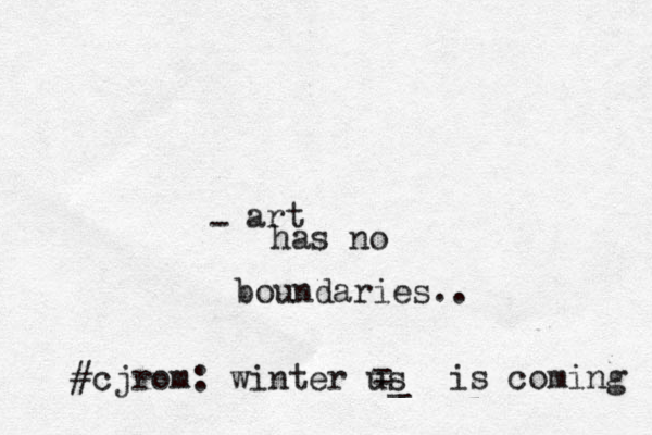 bou boundaries.. - art has no #cjrom : winter us =_ is coming 