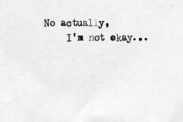 No actually, I'm not okay...