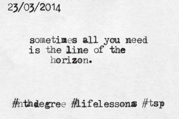 23/03/2014 sometimes all you need is the line of the horizon. #nthdegree #lifelessona s #tsp 
