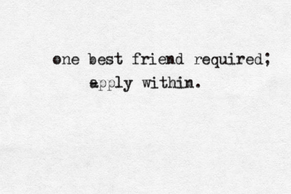 one best friend required; - apply within. 
