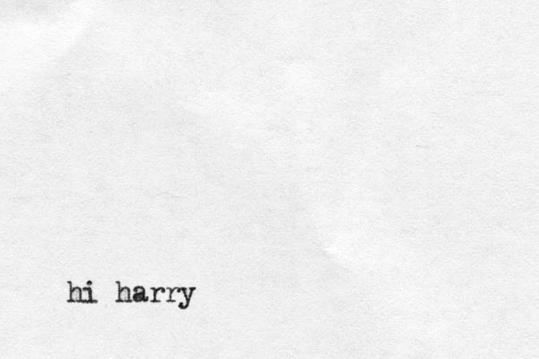 hi hi harry 