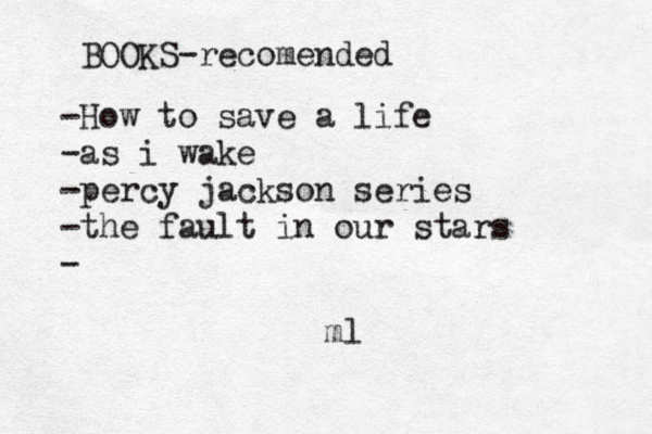 BOOKS-recomended -How to save a life -as i wake -percy jackson series -the fault in our stars - ml