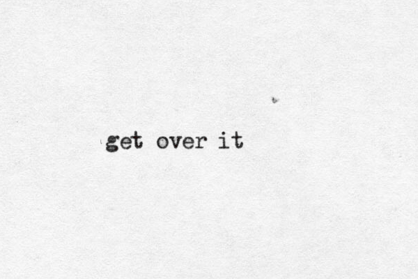 get over it 