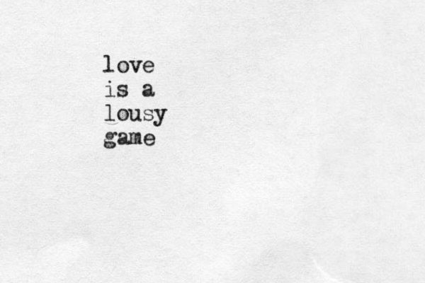 love is a lousy game