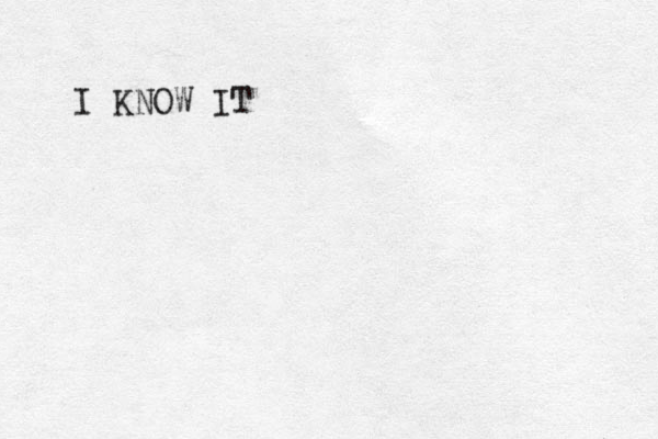 I KNOW IT 
