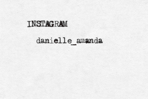 INSTAGRAM @@danielle_amanda 