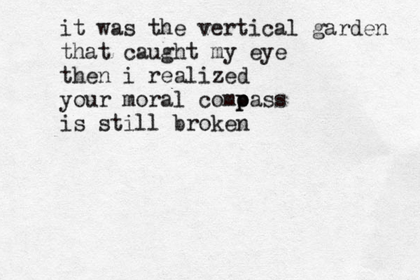 it was the vertical garden that caught my eye then i realized your moral como p pass is still broken