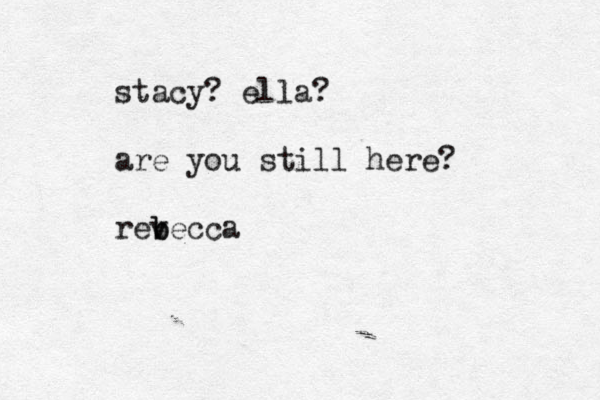 stacy? ella? are you still here? rev b becca