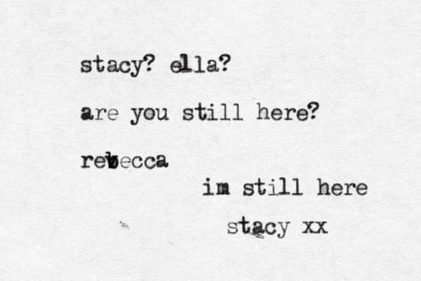 stacy? ella? are you still here? rev b becca im still here stacy xx
