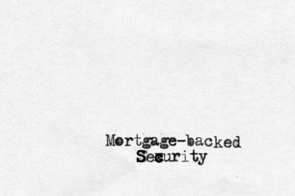 Mortgage-bac ked S Sex c c curity