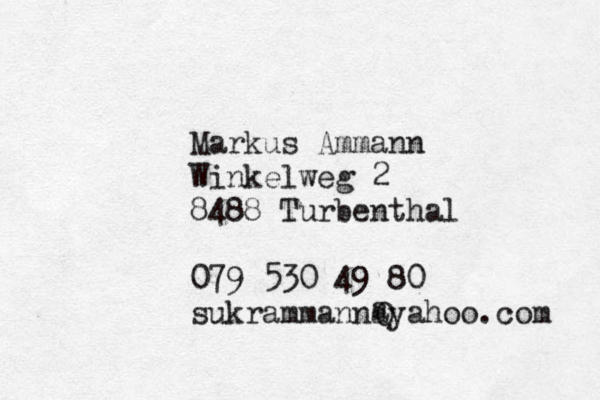 Markus Ammann Winkelweg 2 8488 Turbenthal 079 530 49 80 sukrammann@@ @ € ayahoo.com O a