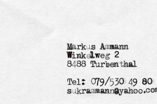Markus Ammann Winkelweg 2 8488 Turbenthal Tel: 079/530 49 80 sukrammannayahoo. com 0