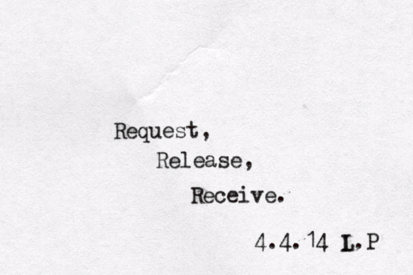 Request, Release, Receive. 4.4.14 I L.P 