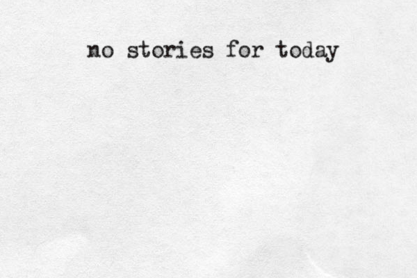 no stories for today 