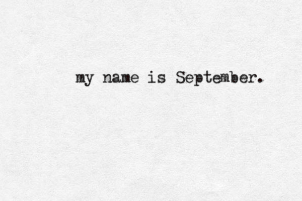 my name is September. 