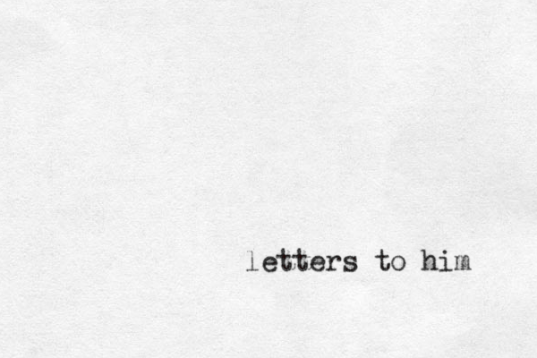 letters to him 