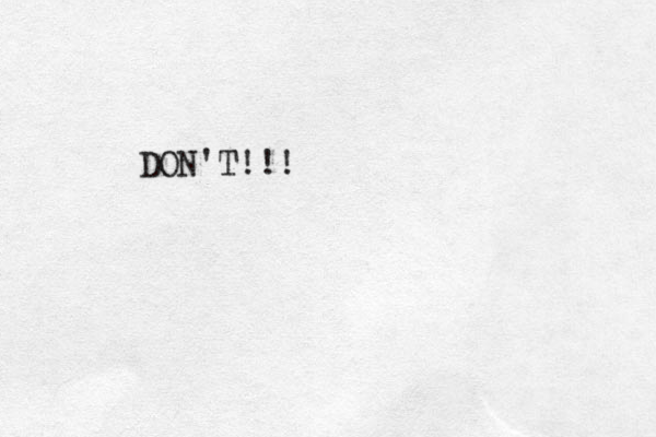 DON´ ´ 'T!!!