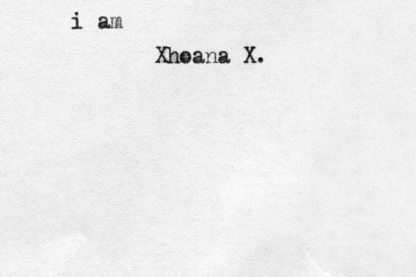 i am Xhoana X.
