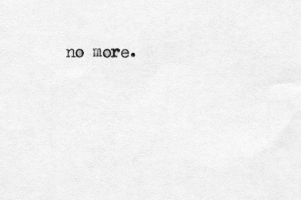 no more. 