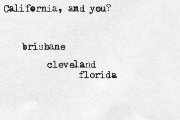 Califor i n a, and you? brisnane b cleveland florida