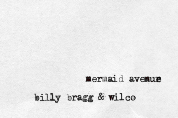 mermaid avenur e billy bragg & wilco 