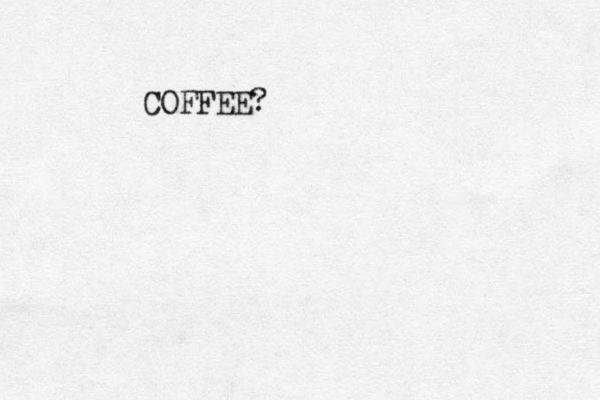 COFFEE?