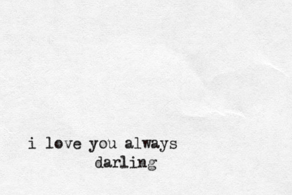 i love you always darling 