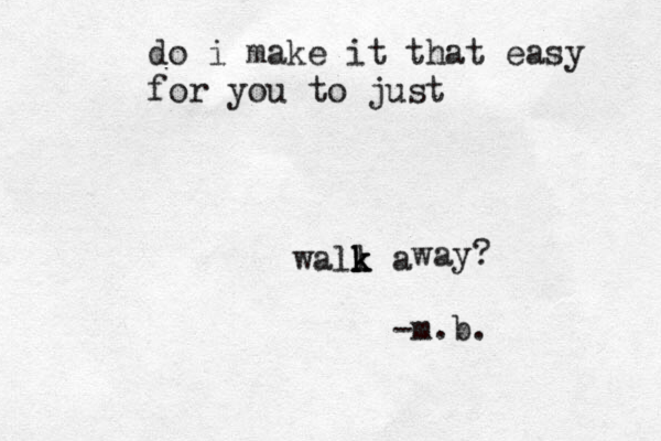 do i make it that easy for you to just wall a k k k way? m - .b. 