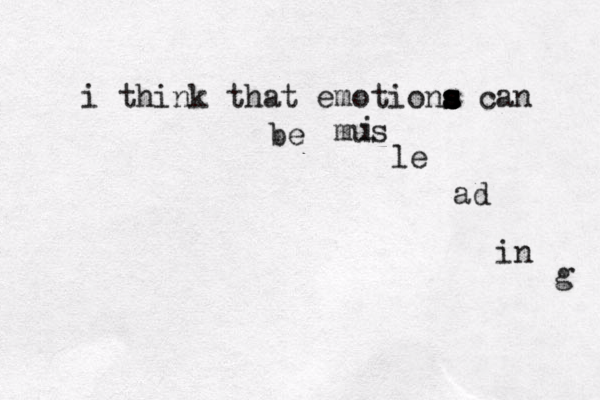 i think that emotiona s s s s s can be mus le ad in g i 