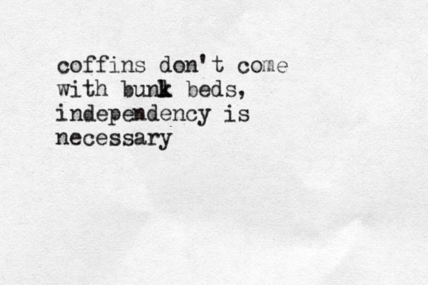 coffins don't come with bunl k k beds, independency is necessary 