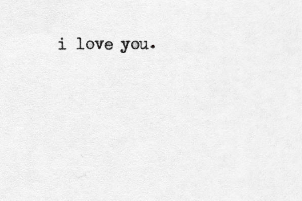i love you.