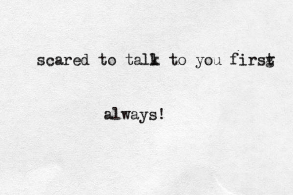 scared to tall k to you firsg t always! 