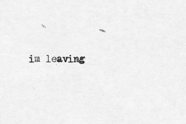 im leaving 