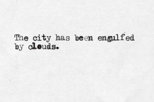 The city has been engulfed by clouds. 