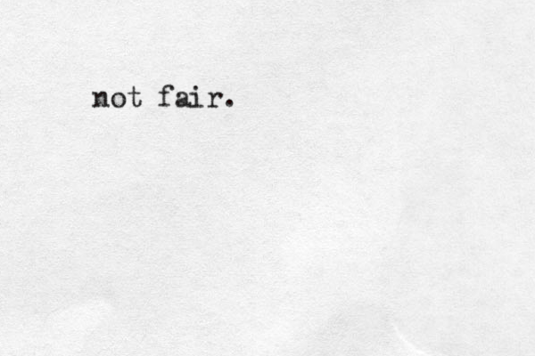 not fair.