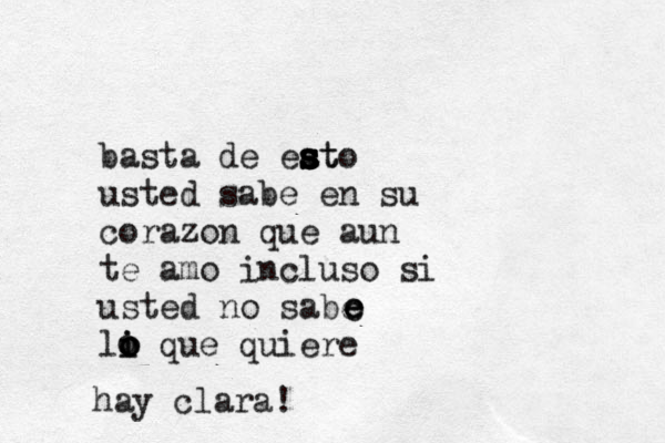 basta de eat s s s s s s sto usted sabe en su corazon que aun te amo incluso si usted no sabe li o o i que quiere o o o e e e hay clara!