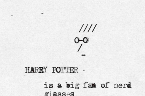 O-O / - //// HAREY R POTTER is a big fan of nerd glasses 