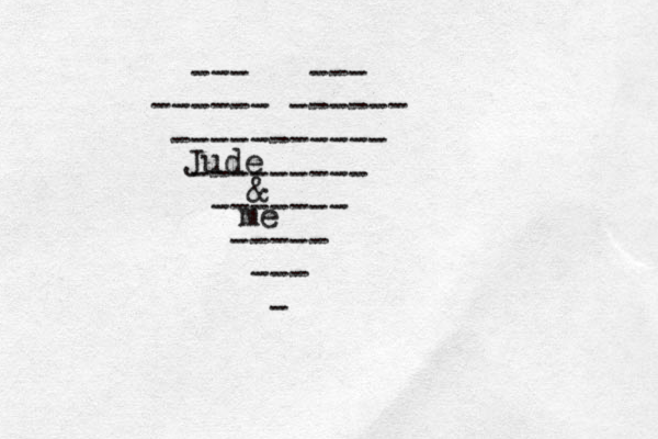 --- --- ------ ------ ----------- --------- ------- ----- --- - Jude & me