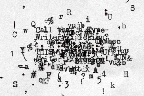Call that a Type- Writer Explosion? THIS is a Type- Writer Explosion! e r Y H U P F S R Y R E A Q w a d g y t r r d b m k y r r d d e s v u i i 4 3 : ( ! ! & & ( 3 1 - . ; 5 8 $ 4 ( ; # # * * + = % , | . ? ' c b h j d % \ _ . ,? ?% ! , # * ' hbmbcc # * , , . , & 866;:/ 44;:3(? :45;,)ft detfcc fyhbc yujb vbhtdx DTUBJOM UIKJBV HJU UJN vujb f r C gy dE H 4 5 3 .,,44:: / . T'estimo
