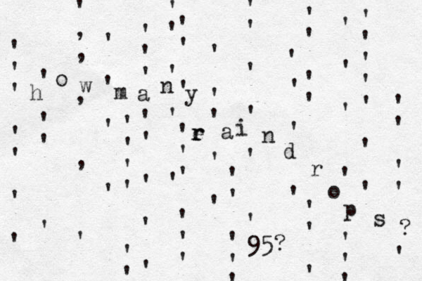 ' , , , , ' ' ' ' ' ' ' ' ' ' ' ' ' ' ' ' ' ' ' ' ' ' ' ' ' ' ' ' ' ' ' ' ' ' ' ' ' ' ' ' ' ' ' ' ' ' ' ' ' ' ' ' ' ' ' ' ' ' ' ' ' ' ' ' ' ' ' ' ' ' ' ' ' ' ' ' ' ' ' ' ' ' ' ' ' ' ' ' ' ' h o w m a n y e r r a i n d r o p s ? 95?