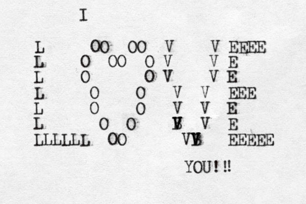 L OO OO V V EEEE L O OO O V V E L O O V V E L O O V V EEE L O O V V E L O O B V V V V E L OO VB V V V V EEEEE LLLLL I YOU!! !
