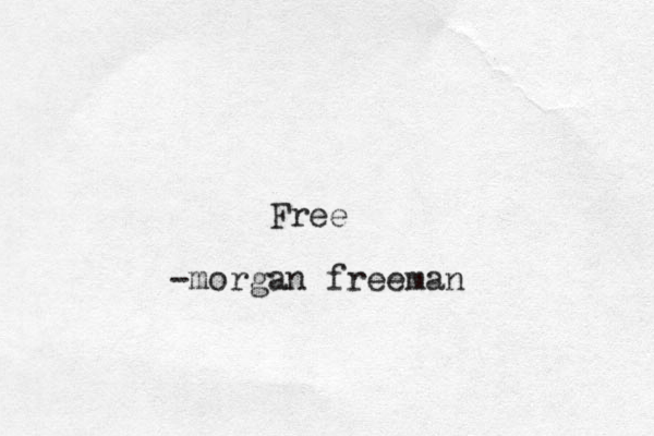 Free -morgan freeman