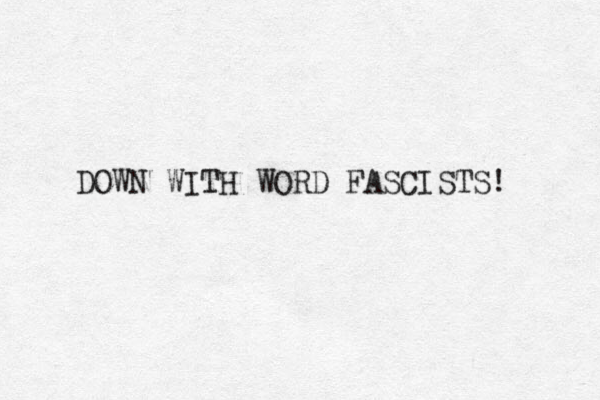 DOWN WITH WORD FASCISTS! 